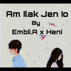 Am Ilak Jen Io-By Embii.A x Heni