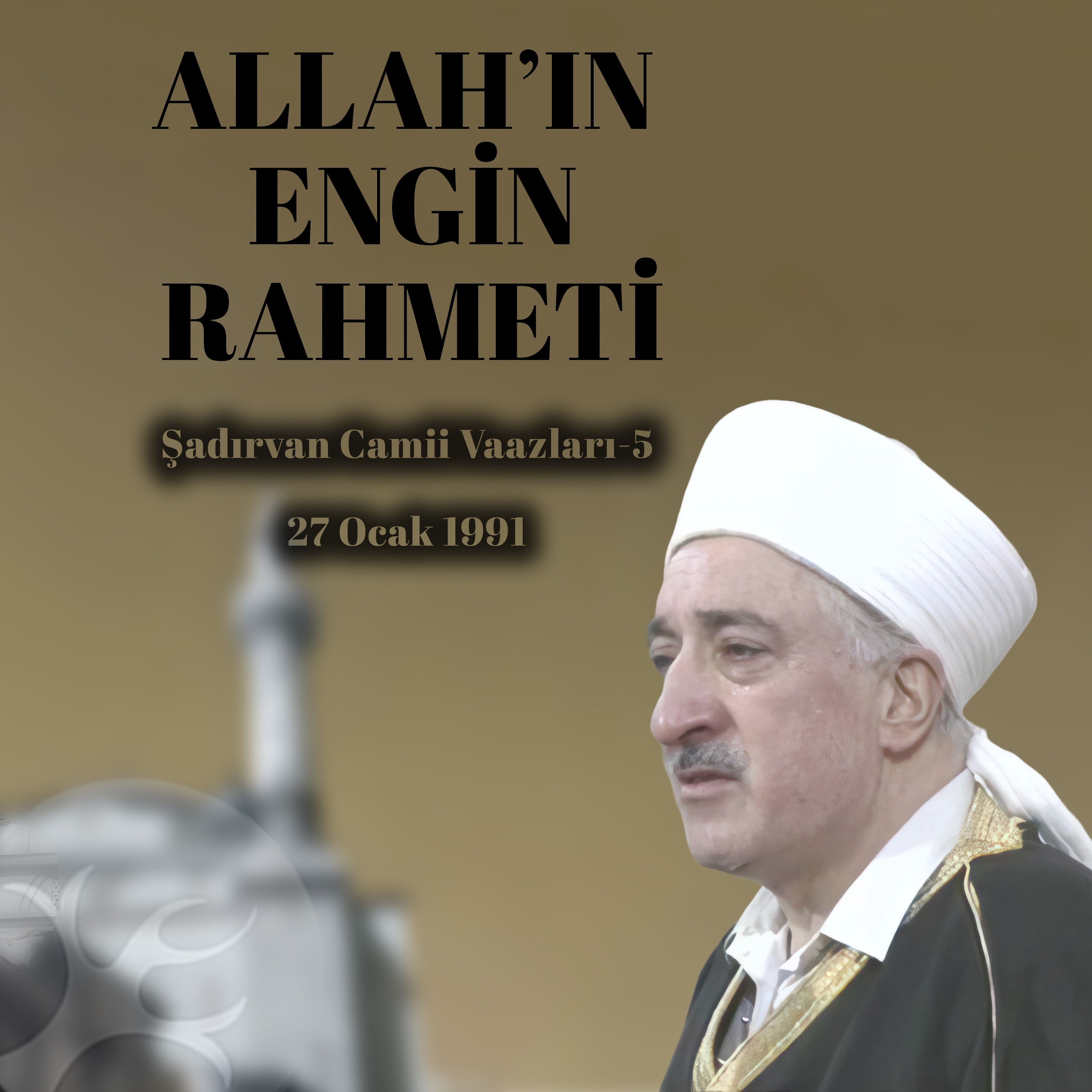 Allah'ın Engin Rahmeti | Şadırvan Camii Vaazı 5 | M. Fethullah Gülen