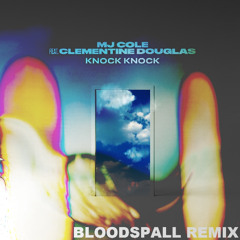 MJ Cole ft. Clementine Douglas - Knock Knock (Bloodspall Remix)
