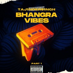 Bhangra Vibes (Pt.1)- Taj1nderS1ngh