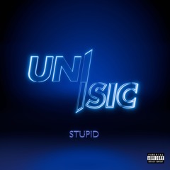 Ashnikko - STUPID Feat. Yung Baby Tate (UNISIC REMIX) [EXPLICIT] (free DL)
