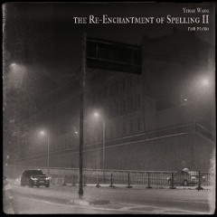 the Re-enchantment of Spelling II