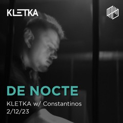 De Nocte - KLETKA w/ Constantinos_2.12.2023_(Klub K4, Ljubljana)