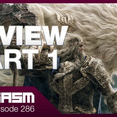 ELDEN RING REVIEW | THE STORY EXPLAINED PART 1 OF 2 - Joygasm Podcast Ep 286