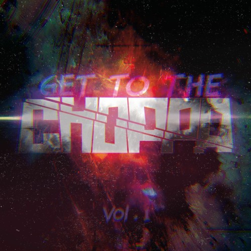 GET TO THE CHOPPA VOL 1