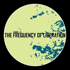 Haze - C-The Frequency Of Liberation (Original Mix)