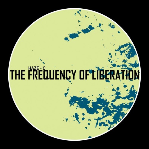 Haze - C-The Frequency Of Liberation (Original Mix)