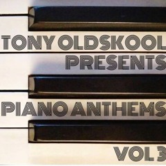 Tony Oldskool - Piano Anthems Vol 3