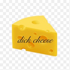 Dick Cheese