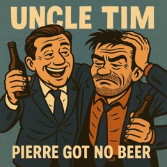 Pierre Got No Beer
