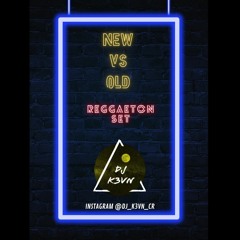 NEW VS OLD REGGAETON SET BY DJ K3VN