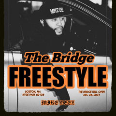 MIKE DEEZ - The Bridge (FREESTYLE)