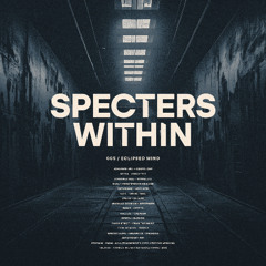 Specters Within 005 – Eclipsed Mind