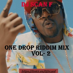 One Drop Riddim Mix Vol-3 - DJ SCAN F FT TARRUS RILEY,CHRIS MARTIN,ALAINE,CECILE