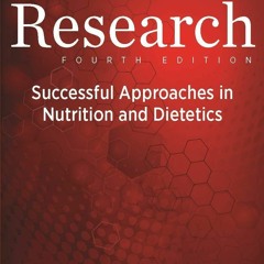 EBOOK READ Research: Successful Approaches in Nutrition and Dietetics , Fourth E