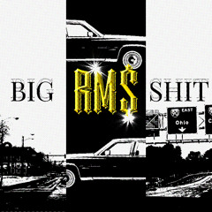 BIG RM$ SHIT