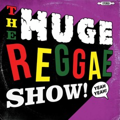 The Huge Reggae Show