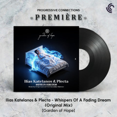 PREMIÈRE: Ilias Katelanos & Plecta - Whispers Of A Fading Dream (Original Mix) [Garden of Hope]