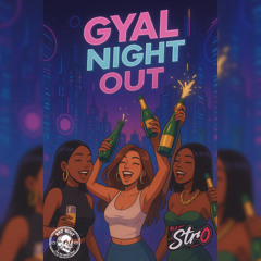GYAL NIGHT OUT