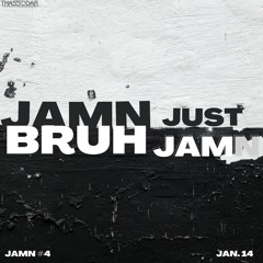 -2025- JAMN #4 - Jamn Bruh. Just Jamn.