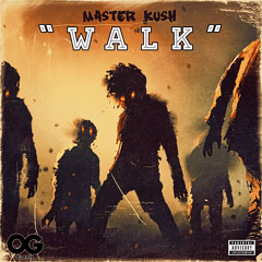 Master Kush - Walk (Freestyle).wav