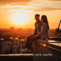 Sunset Calls Her Name
