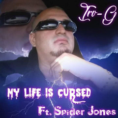 Irv-G -My life is cursed Ft. Spider Jones (Official Audio).mp3