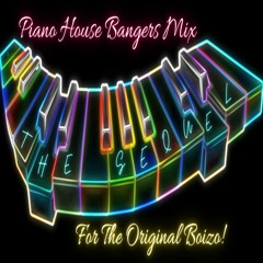 Piano House Bangers Mix For The Original Boizo (The Sequel) - 10-06-23