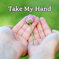 Take my Hand