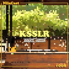 NilaCast #008 | KSSLR @ Avant Garten