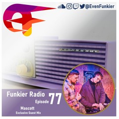 Funkier Radio Episode 77 - Mascott Guest Mix