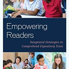 Get PDF Empowering Readers: Integrated Strategies to Comprehend Expository Texts by  Mary L. Hoch &a