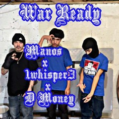 Manos ft 1whisper3 ft D money- War Ready