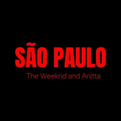 São Paulo  - Anitta and The Weeknd  [Fan Edition]