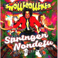 Snollebollekes - Springen Nondeju (Invaderz X Denova ''Zagen Nondeju'' Edit) [FREE DOWLOAD xoxo]