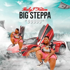 BabyT Nation- Big Steppa (oouuu)