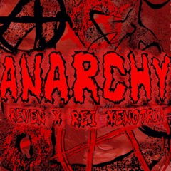 ANARCHY FT. REI XENOTRIX [OHBATS]