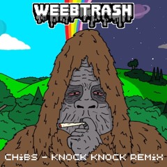 Chibs - Knock Knock - WeebTrash (Aussie Anime Remix) [700 Follower Freebie]