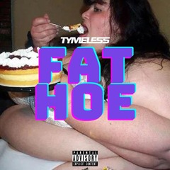 TYMELESS- FAT HOE (BACKBONE REMIX)