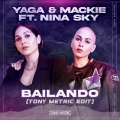 Yaga & Mackie Ft. Nina Sky - Bailando (Tony Metric Edit)(FREE DOWNLOAD)