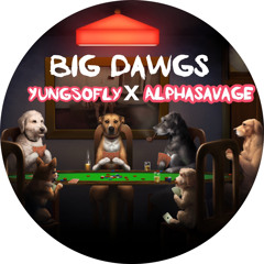 Bigdawgs feat AlphaSavage