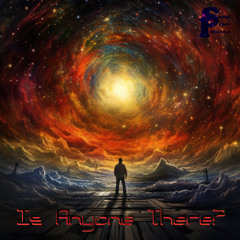 Is Anyone There?
