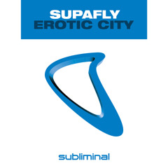 Supafly - Erotic City (Original MIx)