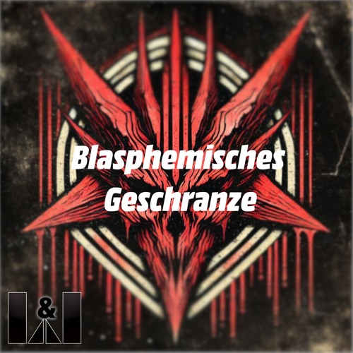 Blasphemisches Geschranze