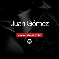 Convocatoria 2023 ~ Juan Gómez