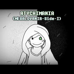 ATYCHIMANIA (MEGALOVANIA-Side-I) (By Redrum320)