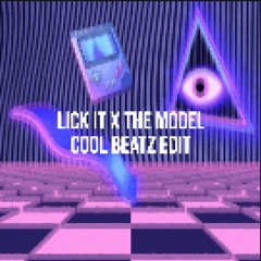 Lick It X The Model (Cool Beatz Edit)