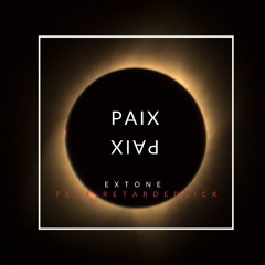 eXTone feat. retardedsick - PAIX