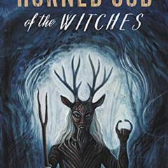 VIEW PDF 🎯 The Horned God of the Witches by  Jason Mankey [EBOOK EPUB KINDLE PDF]