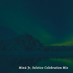 Minù Jr, Solstice Celebration Mix